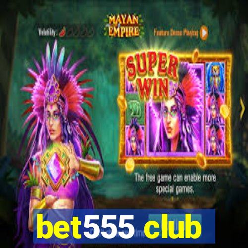 bet555 club